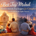 Best Taj Mahal Honeymoon Packages for Couples (With Sunrise & Night Views)