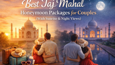 Best Taj Mahal Honeymoon Packages for Couples (With Sunrise & Night Views)